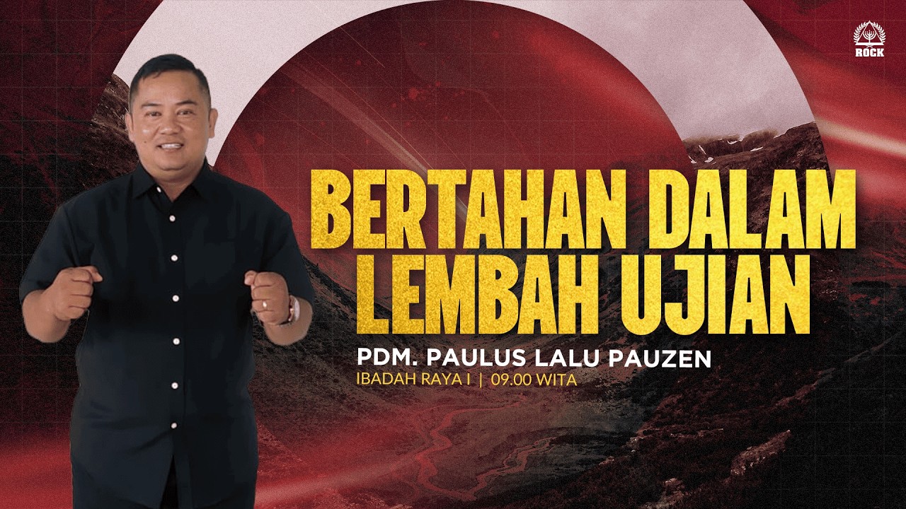 Bertahan Dalam Lembah Ujian - Pdm. Paulus Lalu Pauzen