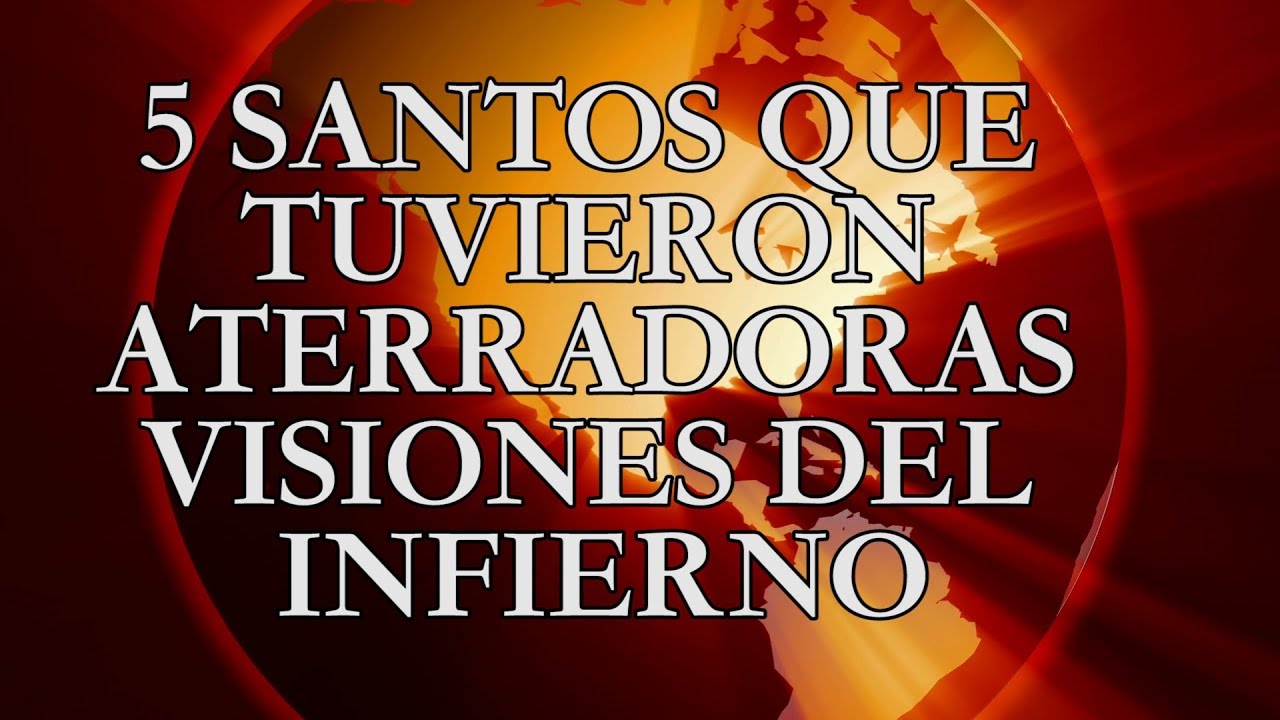5 Santos que tuvieron aterradoras visiones del infierno