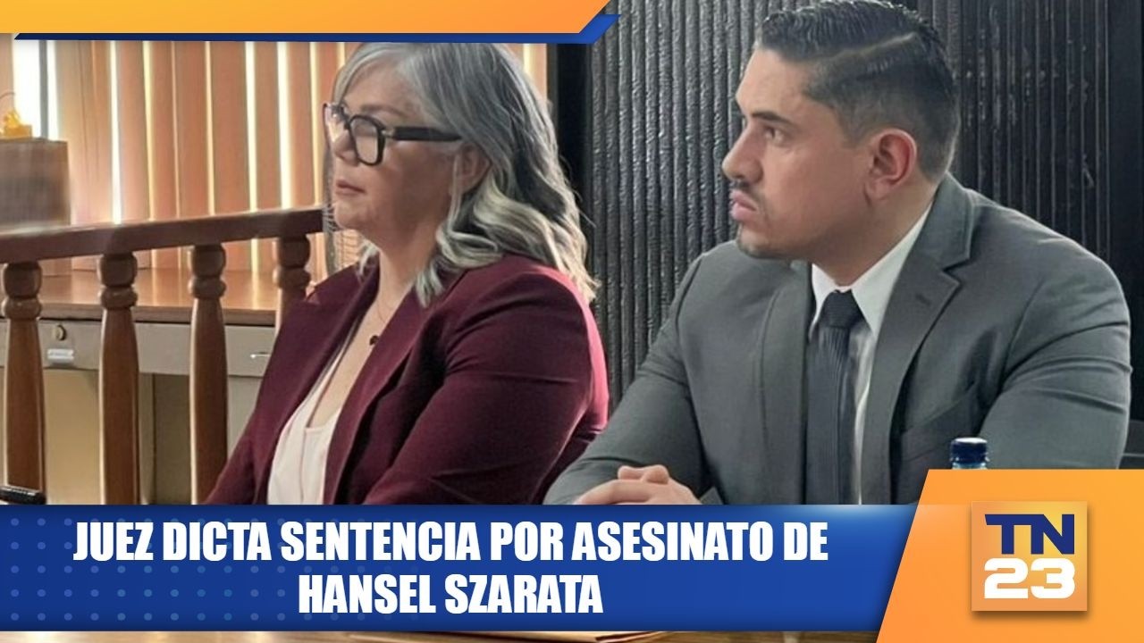 Juez dicta sentencia por asesinato de Hansel Szarata