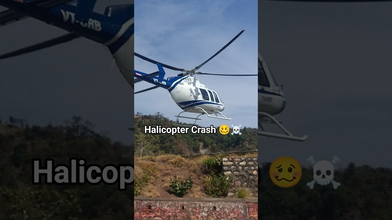 helicopter crash 🥴