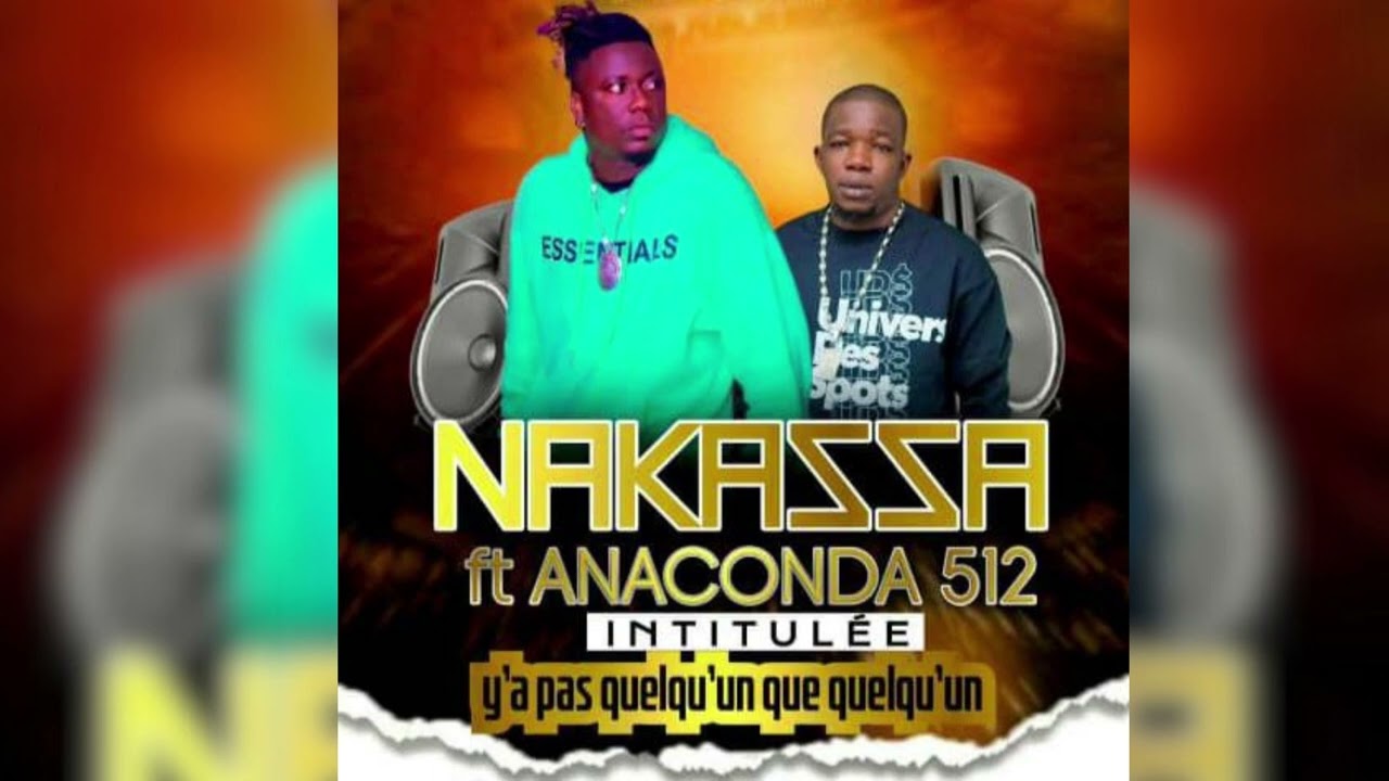 Dj Nakassa feat ANACONDA 512 - YA PAS QUELQU'UN