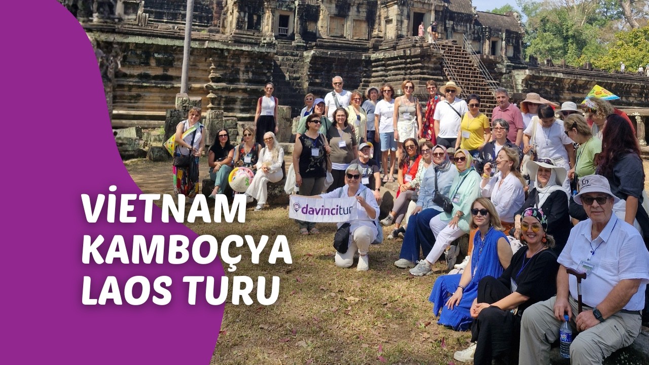Vietnam Kamboçya Laos Turu | Davincitur