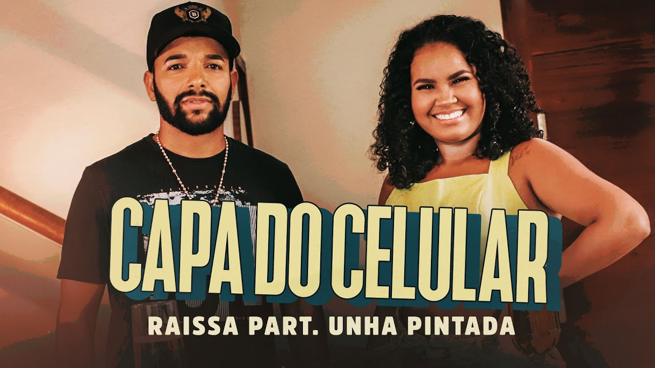 Raissa e Unha Pintada - Capa do Celular