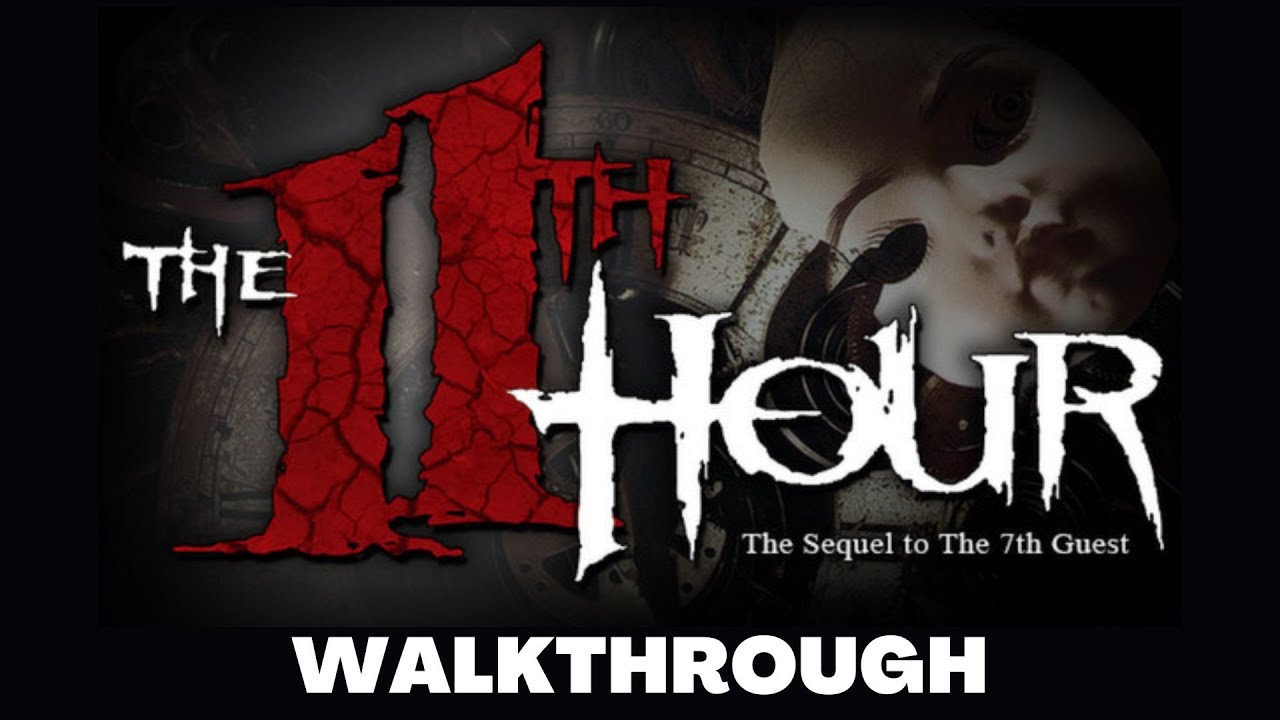 THE 11TH HOUR - Full Game Walkthrough No Commentary Gameplay
