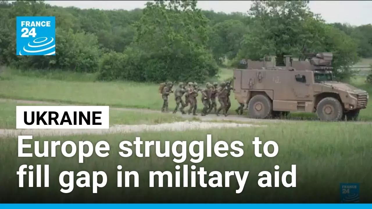 Europe struggles to fill gap in Ukraine military aid &bull; FRANCE 24 English