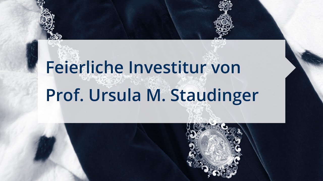 Feierliche Investitur Prof. Ursula M. Staudinger – TU Dresden 21.09.2020