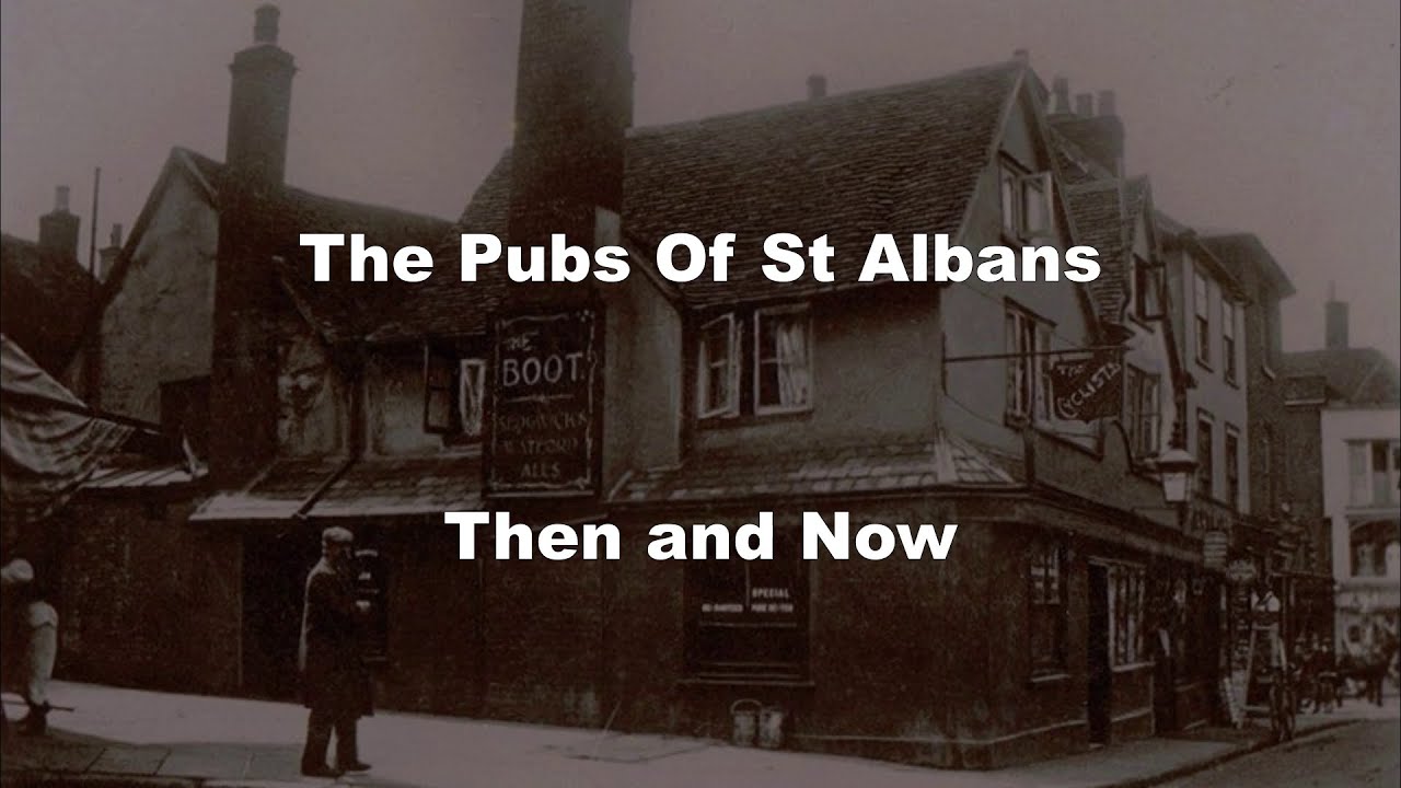 The Pubs Of St Albans - Then and Now