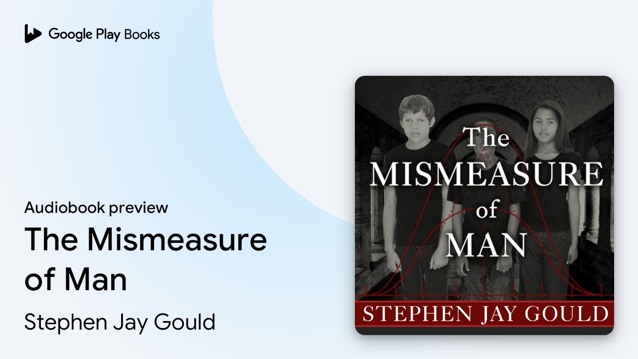 The Mismeasure of Man by Stephen Jay Gould · Audiobook preview