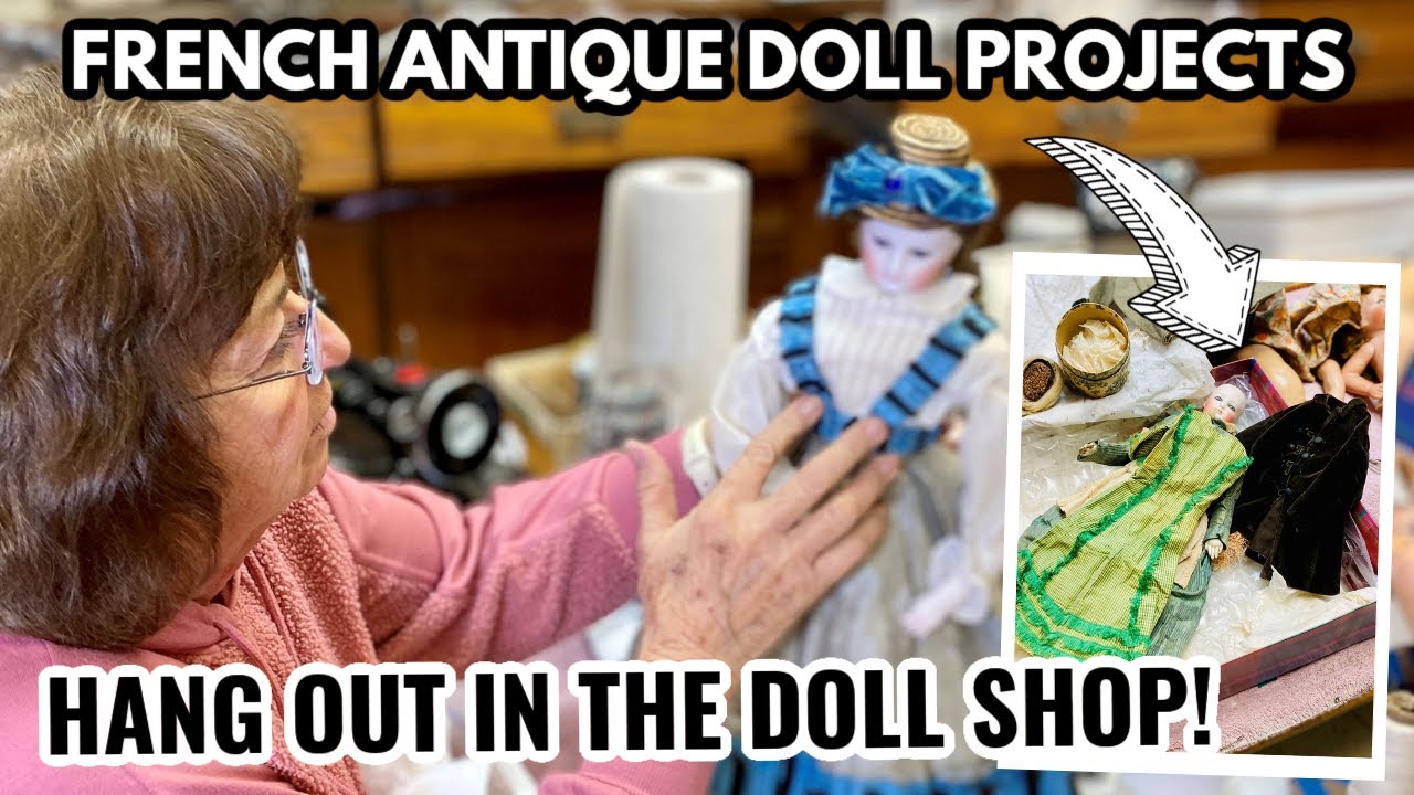 NEW FRENCH FASHION ANTIQUE DOLL PROJECTS *ORIGINAL 1880S DRESS* | HANG OUT IN THE DOLL SHOP!