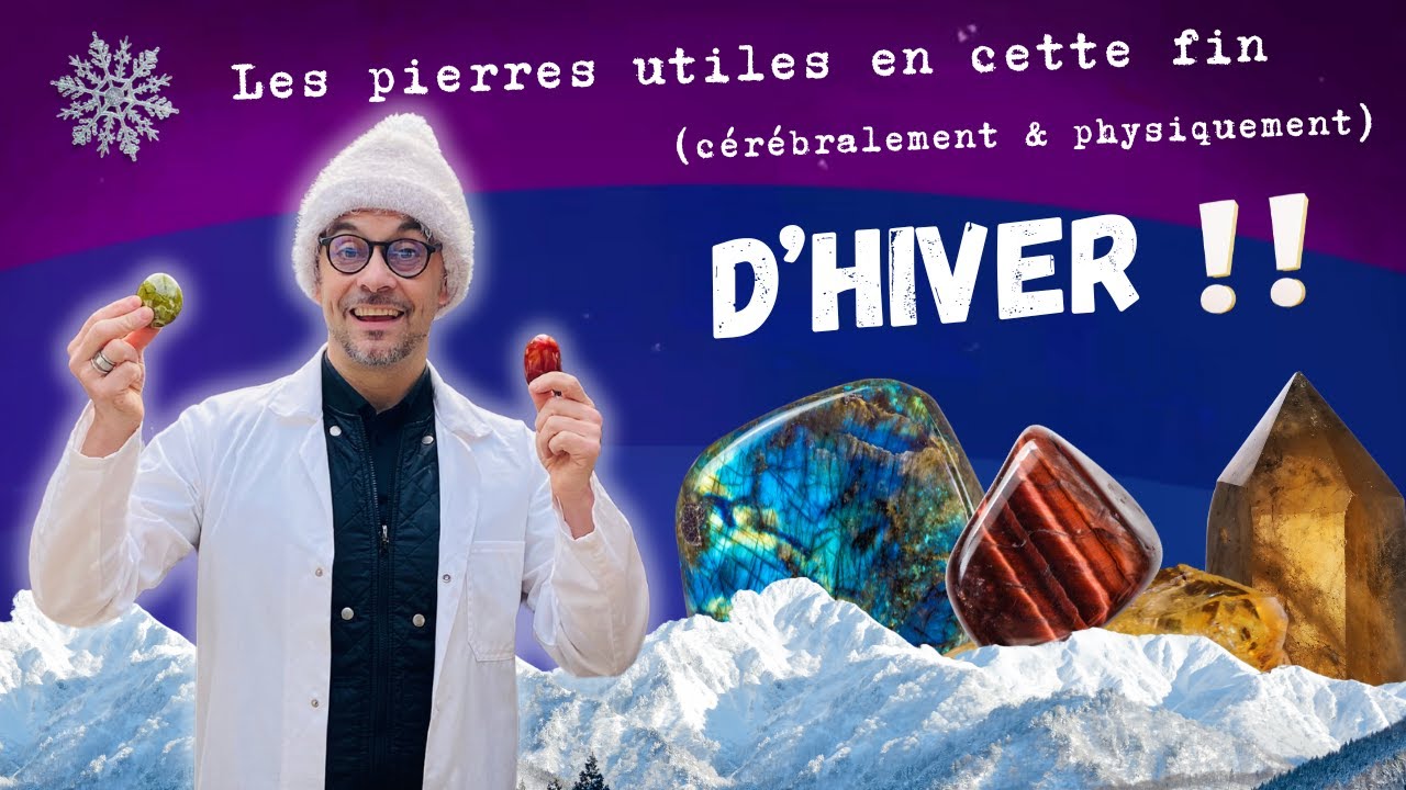 Lithothérapie : Connaître les pierres utiles en période d'hiver !!