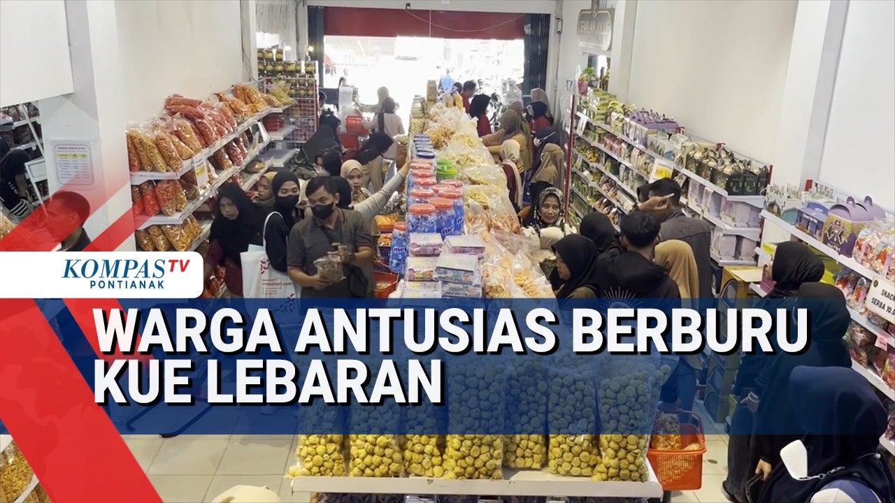 Dekati Hari Raya Idulfitri, Warga Antusias Berburu Kue Lebaran