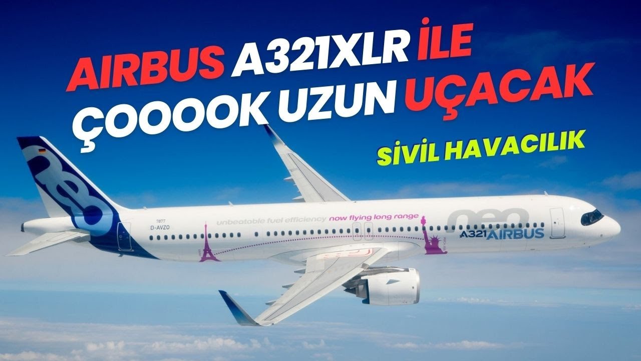 Airbus A321XLR ile uzun menzilde uçacak... İşte satış rekoru kıran uçak