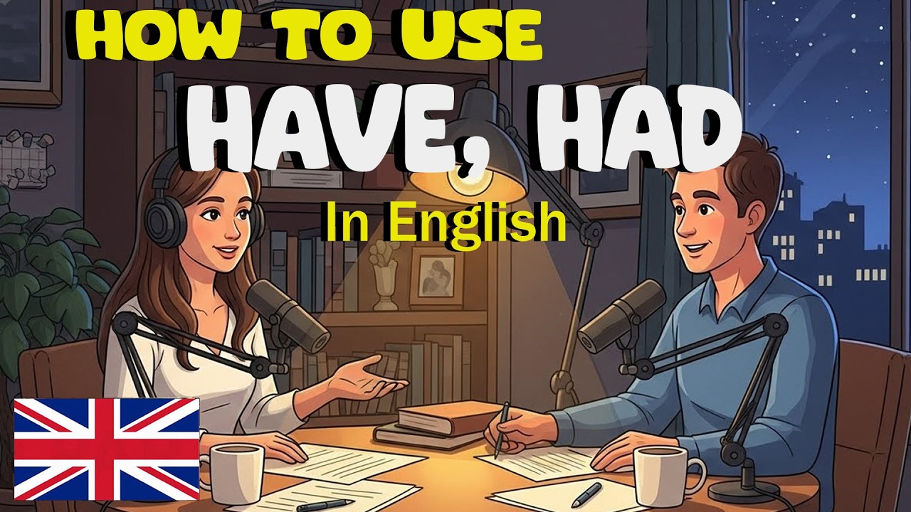 Как использовать Have, Had в повседневной жизни на английском языке | Ежедневная практика разгово...