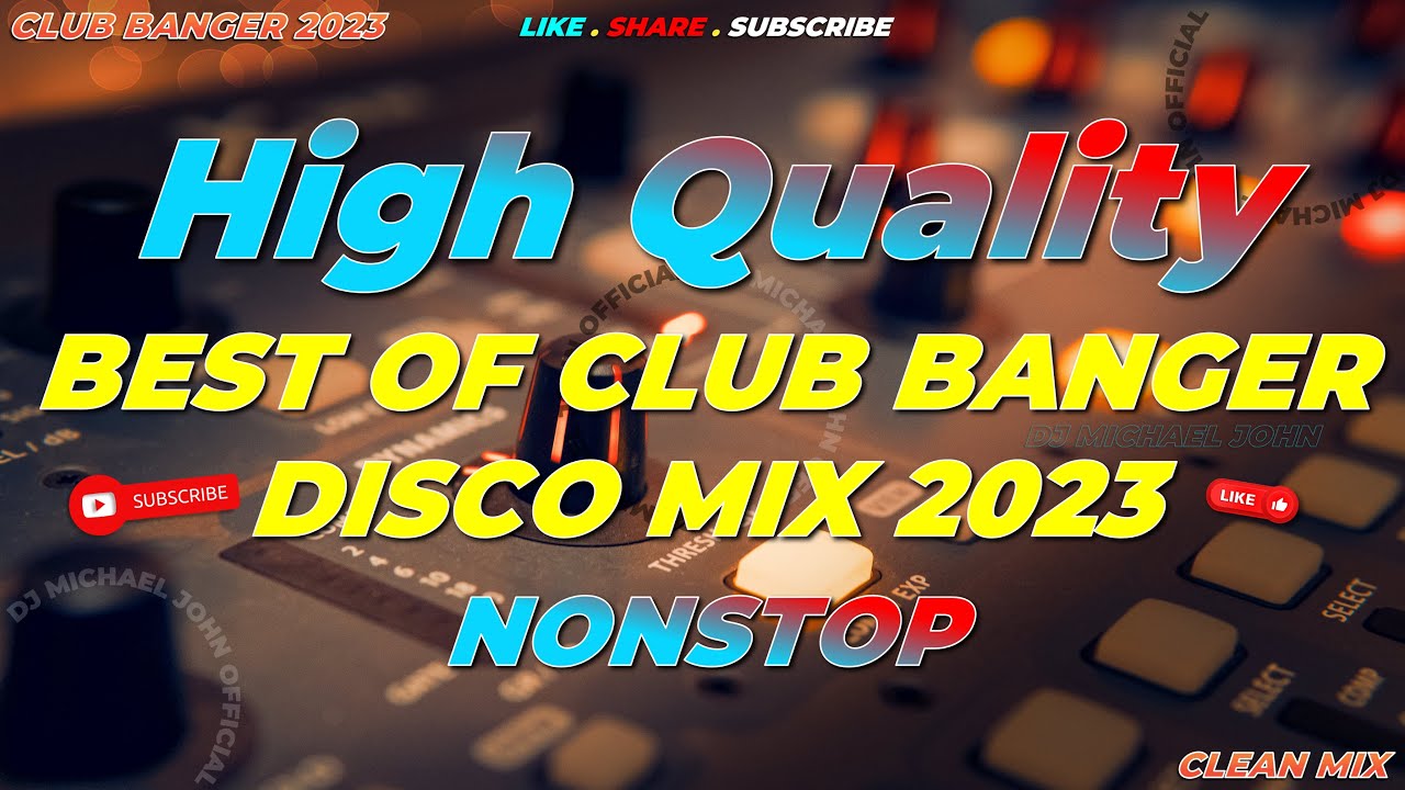 HQ | BEST OF CLUB BANGER NONSTOP DISCO MIX 2023 (Dj Michael John Remix) 4k | 2023