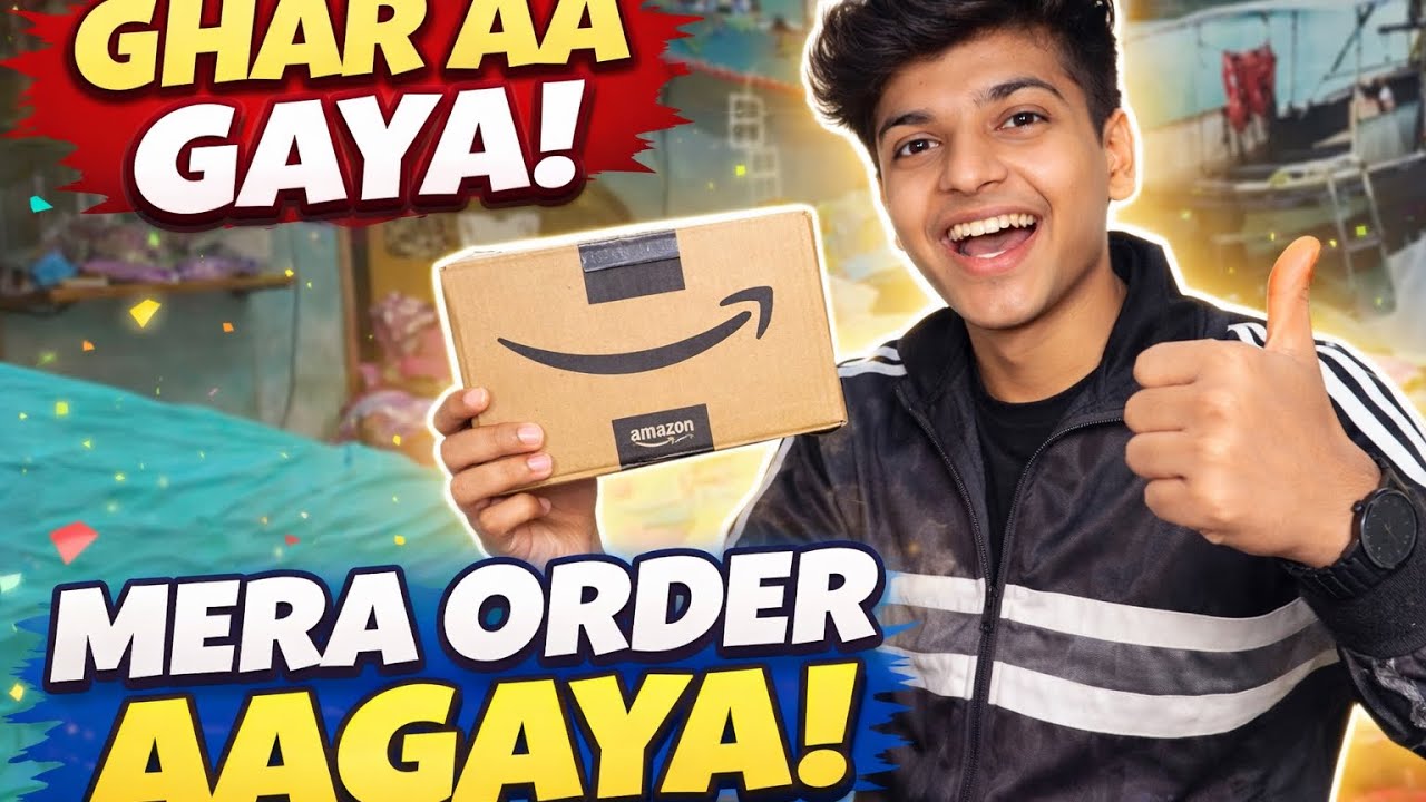 Mai ajj ghar prr aa gya or mera oder bhi aa gya 