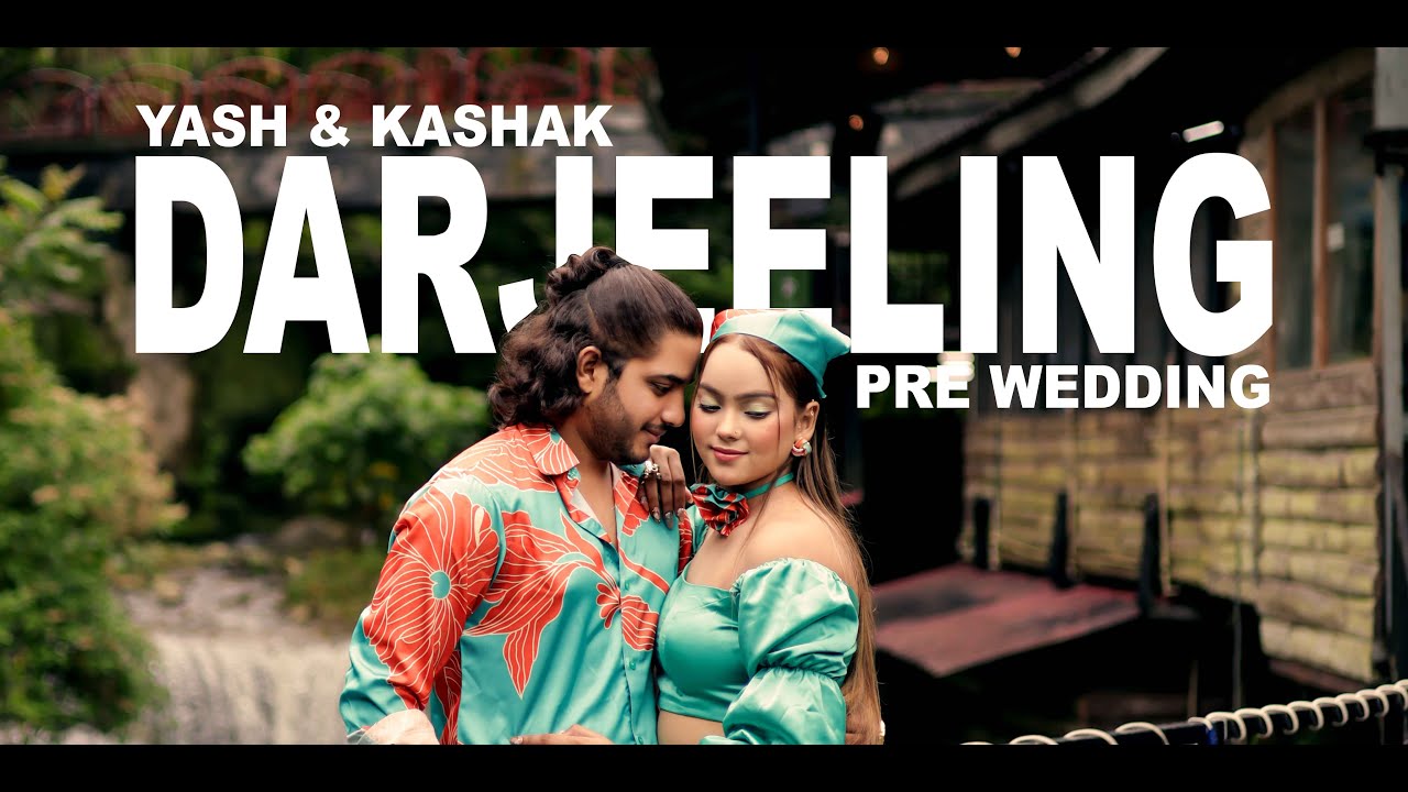 Darjeeling/Gangtok/Sikkim Prewedding II Yash + Kashak