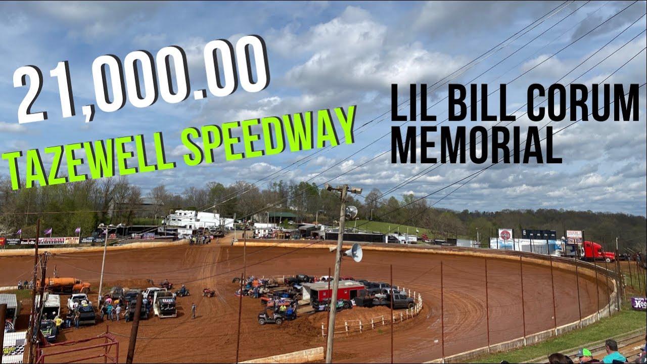 Tazewell Speedway 2nd Annual Lil Bill Corum Memorial   21,000 to win Super Latemodels!!!