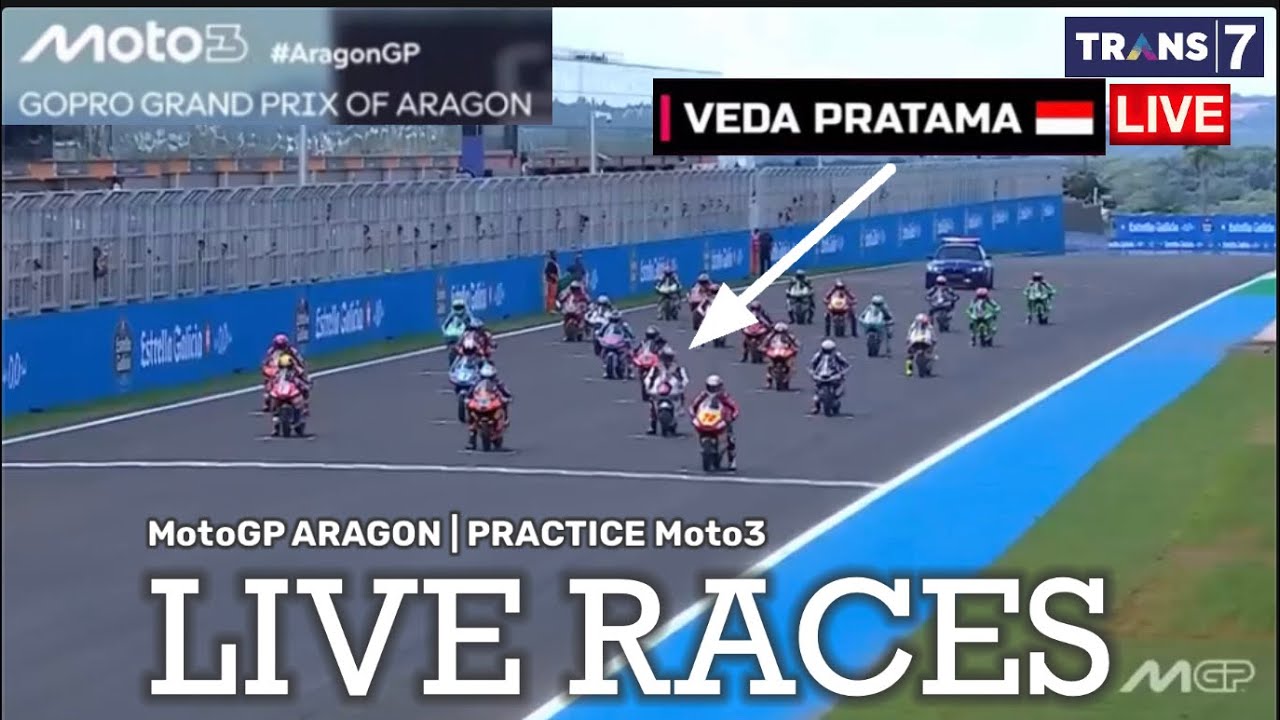 LIVE TRANS 7 MOTOGP ARAGON 🇪🇸 HARI INI | PRACTICE MOTO3 🔴 FULL LIVE VEDA EGA PRATAMA 🇮🇩 