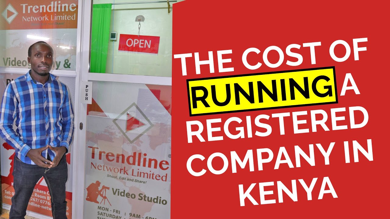 The Cost of Running a Registered Company in Kenya| Freelance and Business