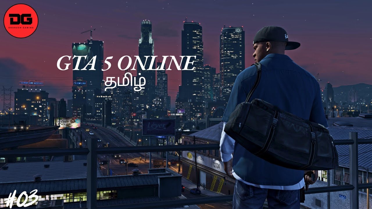 GTA 5 ONLINE TAMIL | TAMIL GAMEPLAY | PART-03 | ONLINE MODE | DHANUSH GAMING