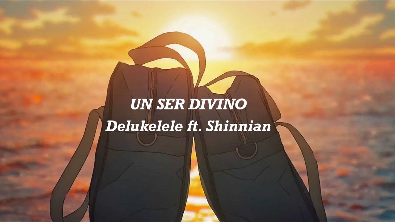 Delukelele ft. Shinnian - Un Ser Divino (Official Lyric Video)