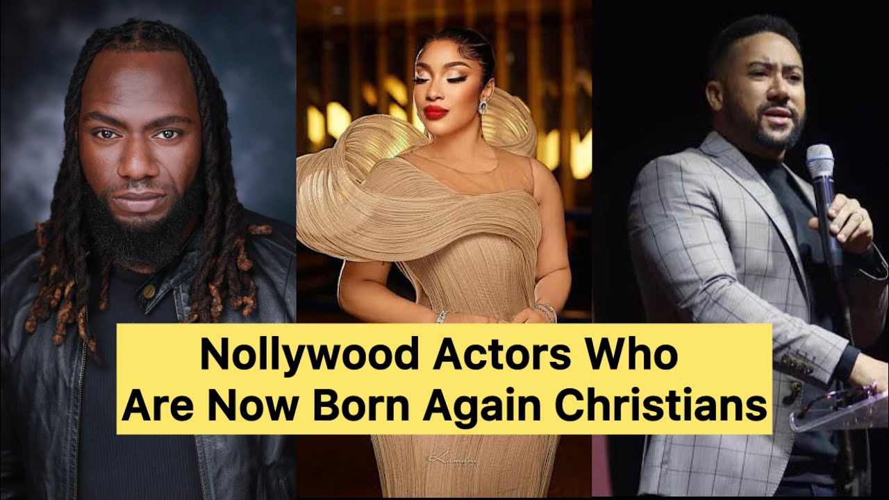 Here Are 14 Nollywood Actors Who Are Now Born Again Christians: