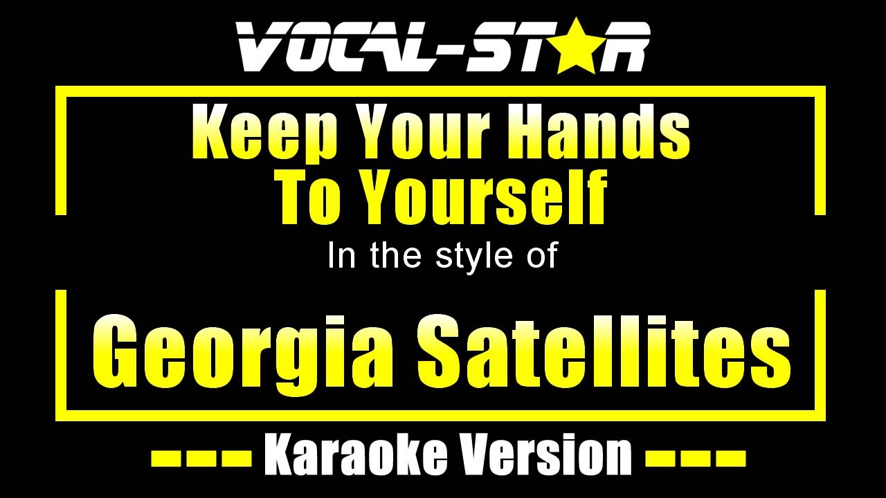 Keep Your Hands To Yourself Karaoke | Georgia Satellites Karaoke Version