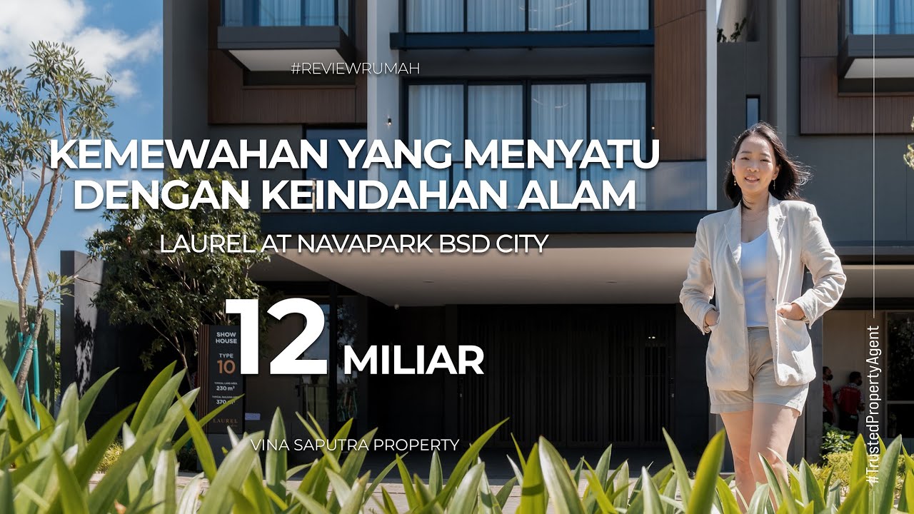 LAUREL NAVA PARK BSD CITY | RUMAH SULTAN BSD 12 MILIAR | BOTANICAL PARK BSD