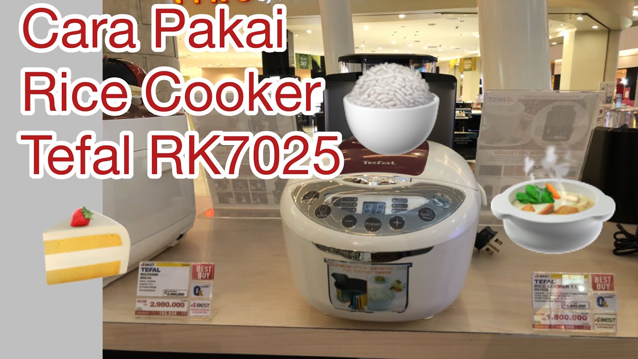 CARA PAKAI RICE COOKER TEFAL RK7025