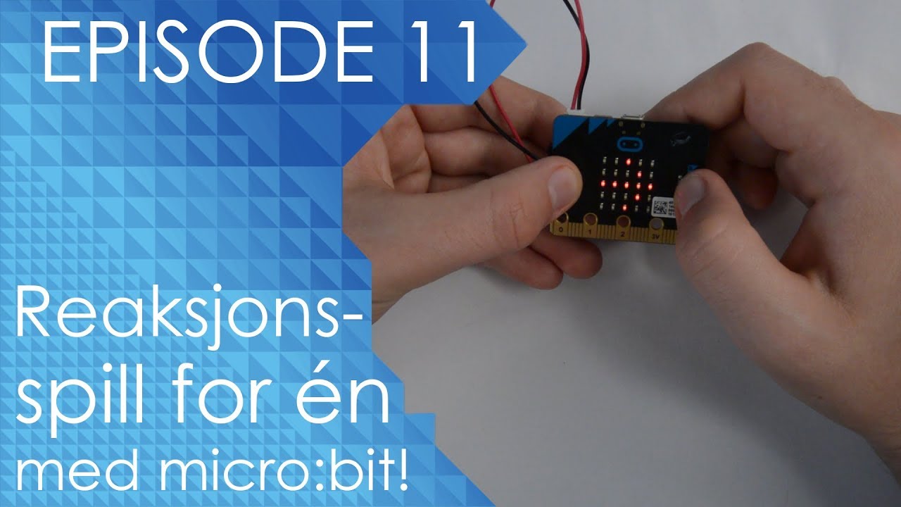 Episode 11 - Reaksjonsspill for &eacute;n med micro:bit!
