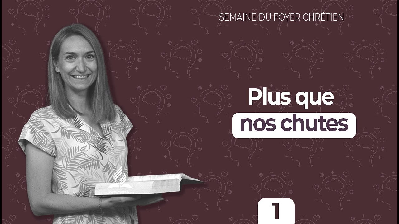 Semaine du foyer chrétien 2026 | Plus que nos chutes