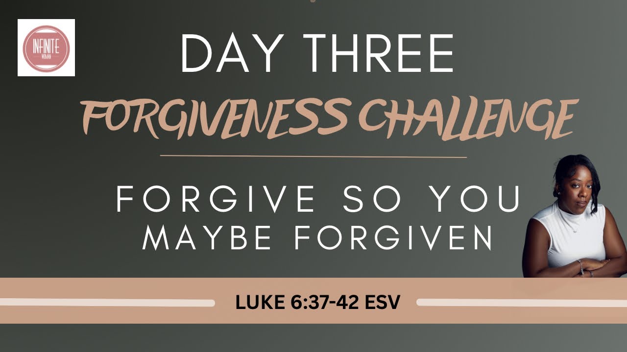 DAY 3 - FORGIVENESS CHALLENGE | #INFINITEWOMAN #JASNETHRICHARDS #FORGIVENESSCHALLENGE #RELATIONSHIPS