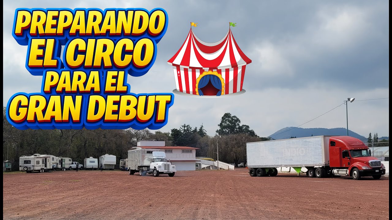🎉 PREPARANDO EL CIRCO PARA EL GRAN DEBUT ✨️🎪✨️