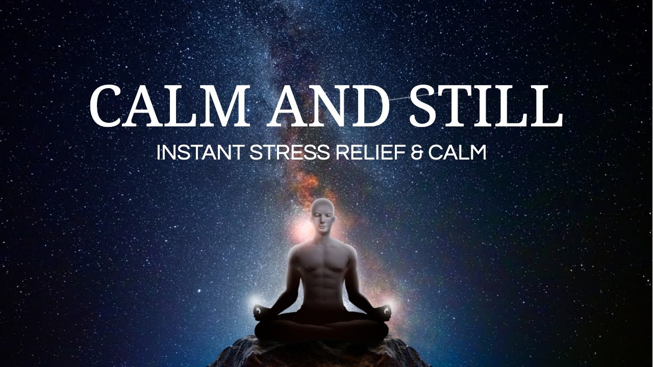 Calm and Still | Instant Stress Relief and Calm (Instant Peace)