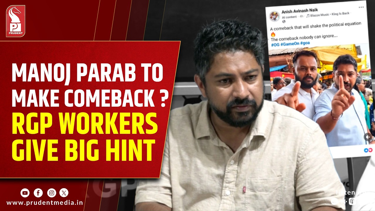 Manoj Parab&rsquo;s Possible RGP Comeback Sparks Political Buzz