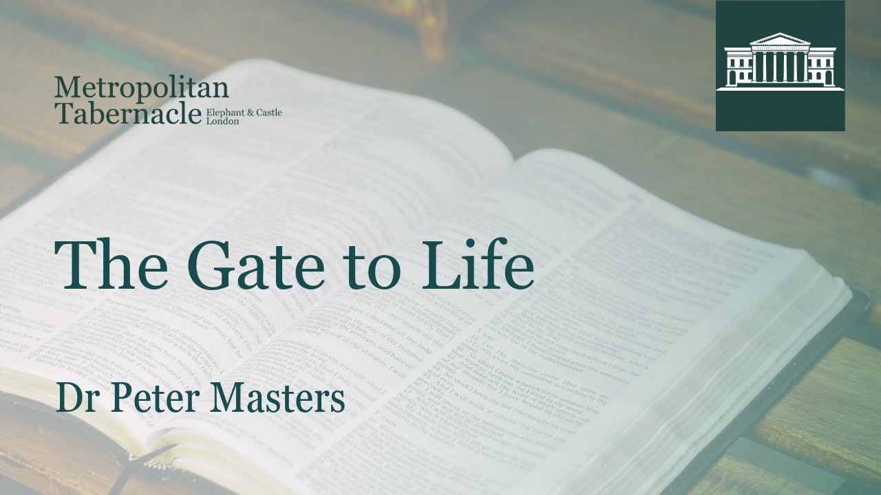 The Gate to Life | Luke 13.24 | Dr Peter Masters