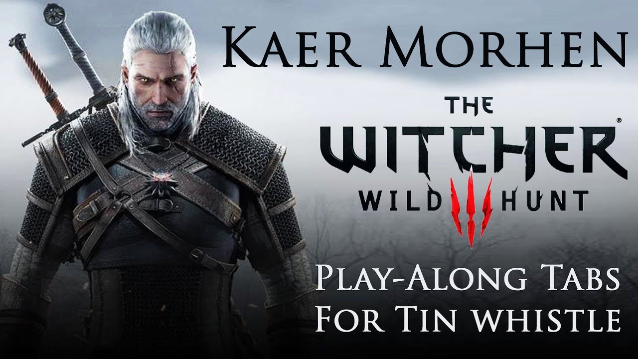 THE WITCHER 3 - WILD HUNT: KAER MORHEN - Tin Whistle Tabs and Notes