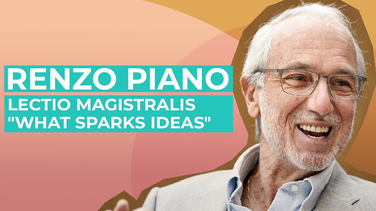 Renzo Piano - Lectio Magistralis - 