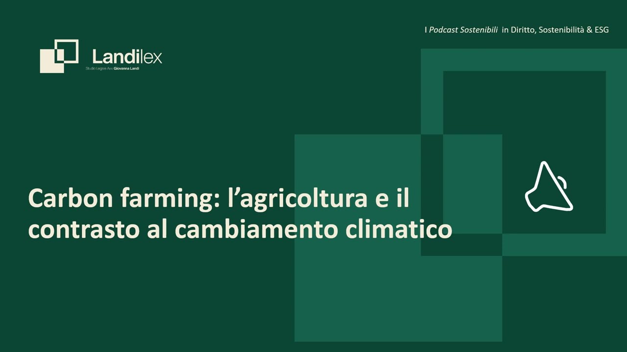Carbon Farming: l'agricoltura e il contrasto al cambiamento climatico