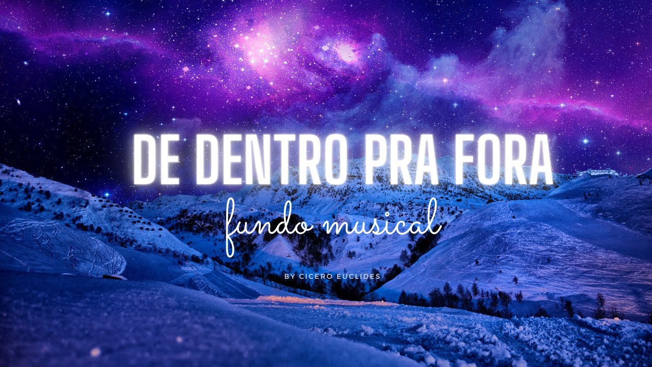 Fundo Musical Para Ora&ccedil;&atilde;o, Reflex&atilde;o e Prega&ccedil;&atilde;o | De Dentro Pra Fora (J&uacute;lia Vit&oacute;ria)