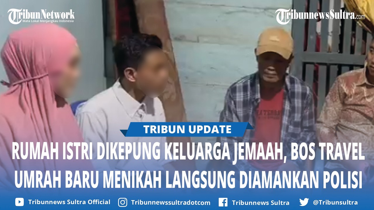 Detik detik Bos Travel di Kendari Diamankan Usai Menikah, Rumah Istri Dikepung Keluarga Jemaah Umrah