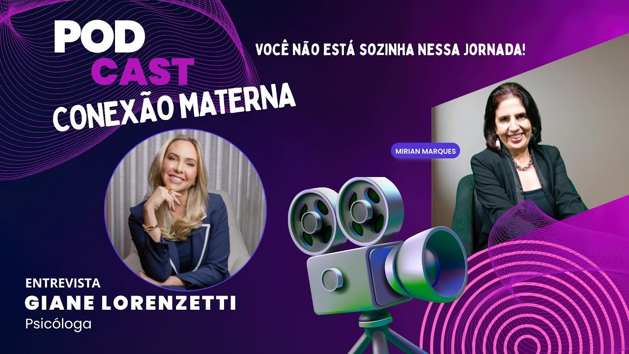 Conexão Materna- Como Superar Crises e Fortalecer o Relacionamento | Psicóloga Giane Lorenzetti