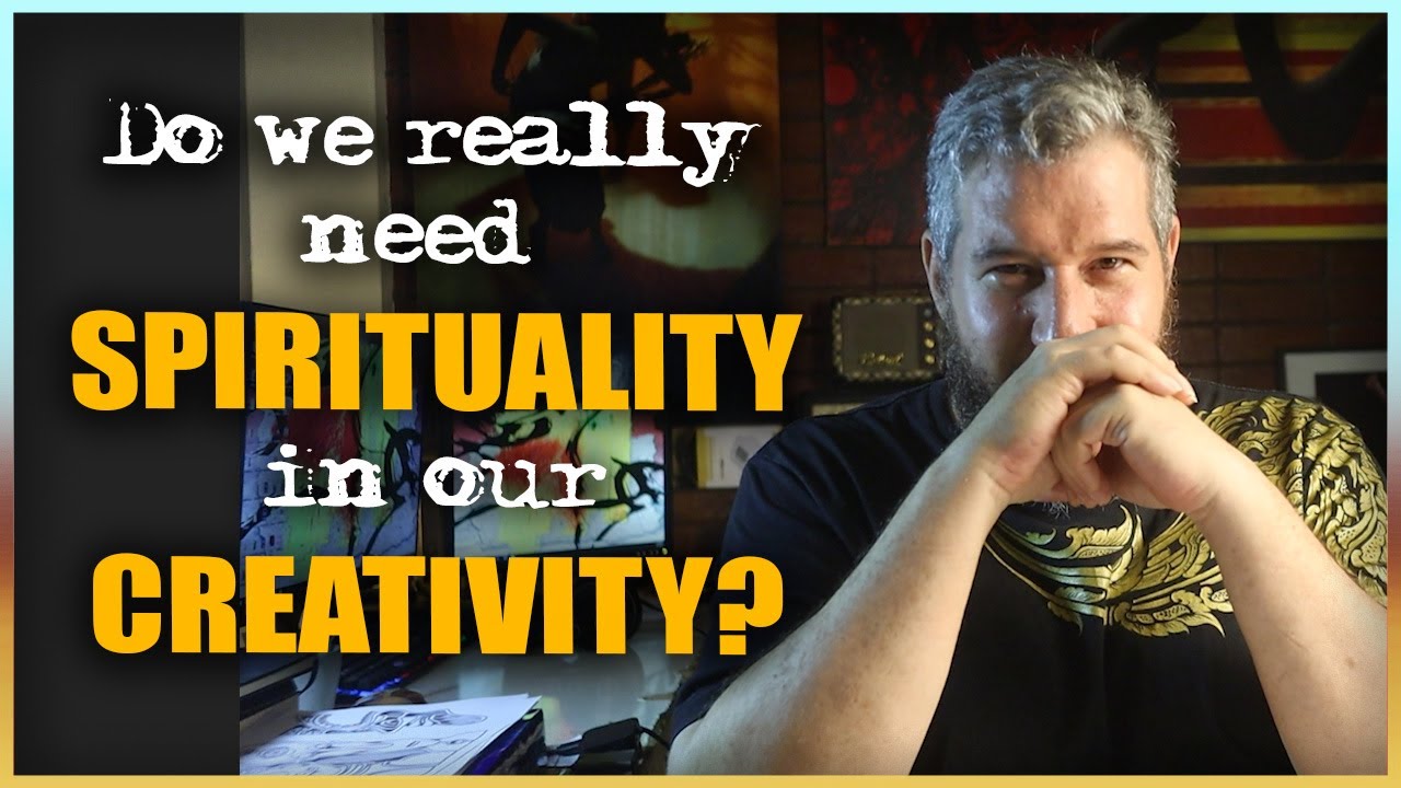 spirituality & Creativity - do we really need spirituality in our creativity?