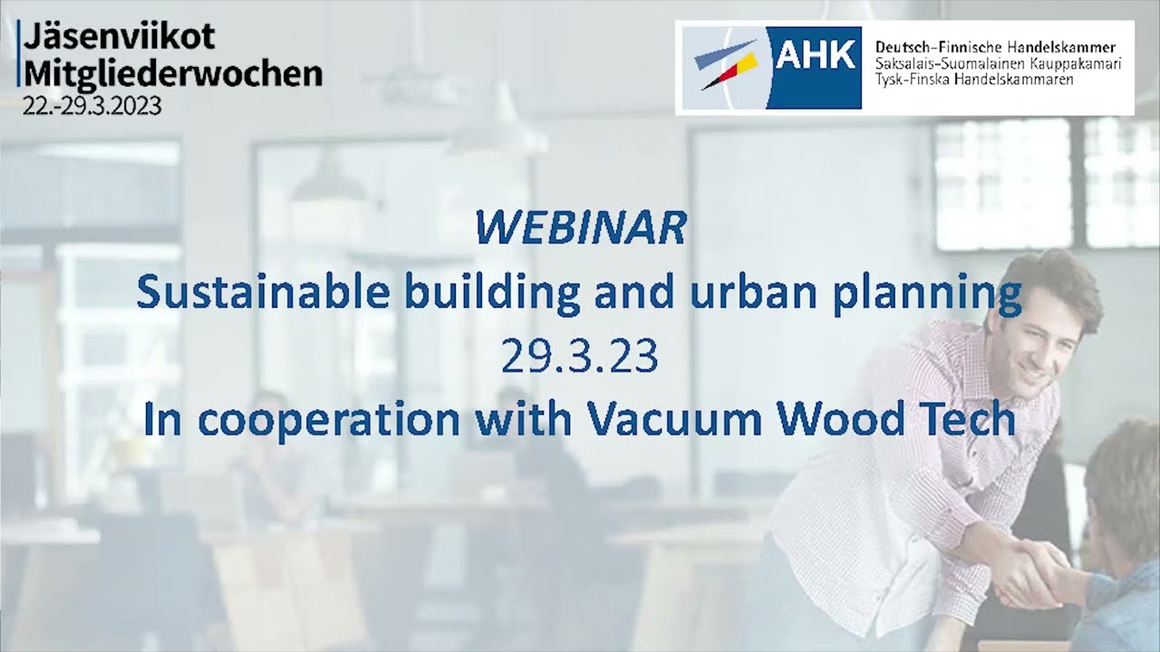 Sustainable building and urban planning (part 1) | In cooperation with Vacuum Wood Tech