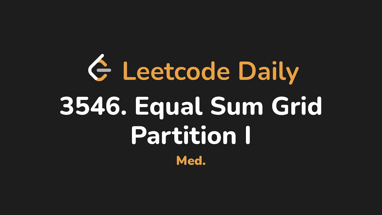 3546. Разбиение сетки с равной суммой I | Leetcode Daily - Python