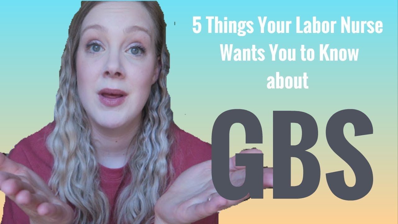 5 Things Your Labor Nurse Wants You to Know about GBS