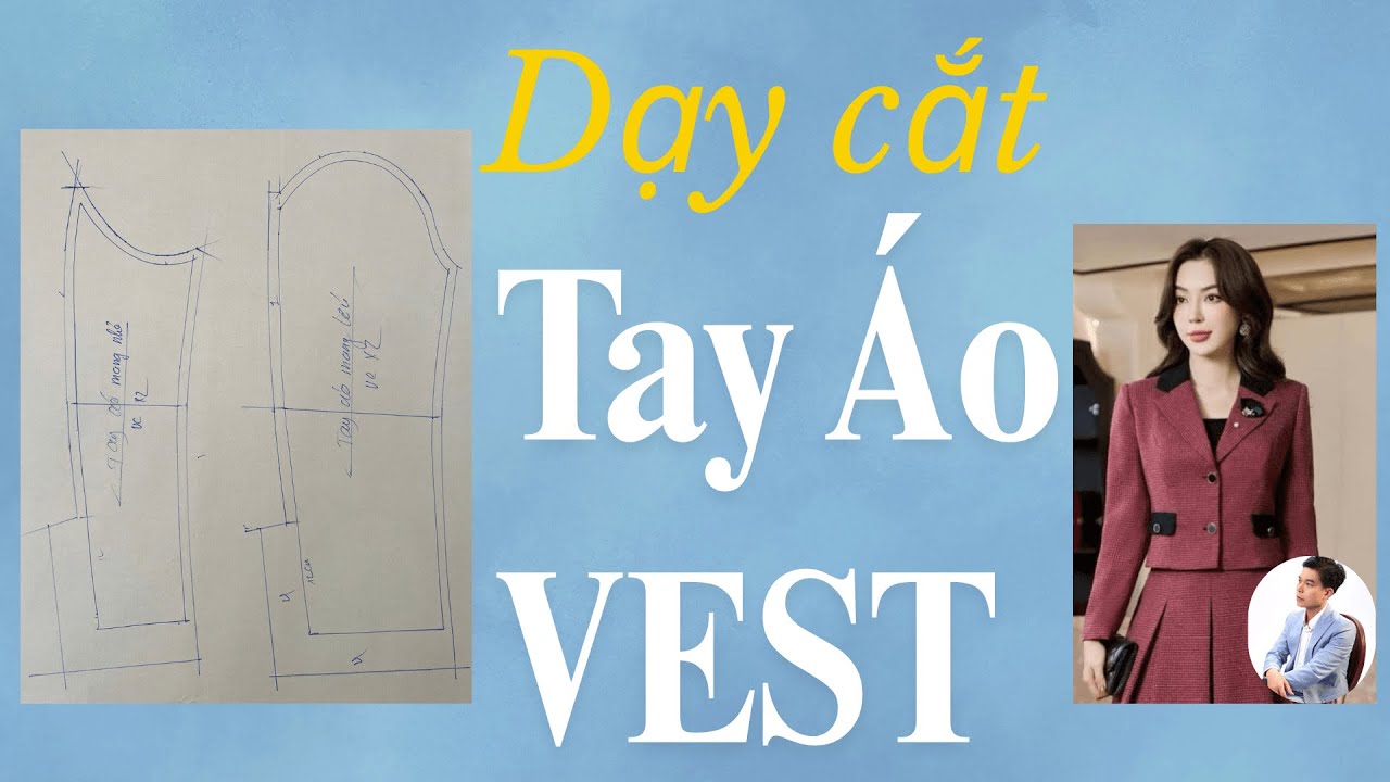 Hướng Dẫn Cắt May Tay Áo Vest - Thiết Kế Tay 2 Mang Sang Chảnh P3