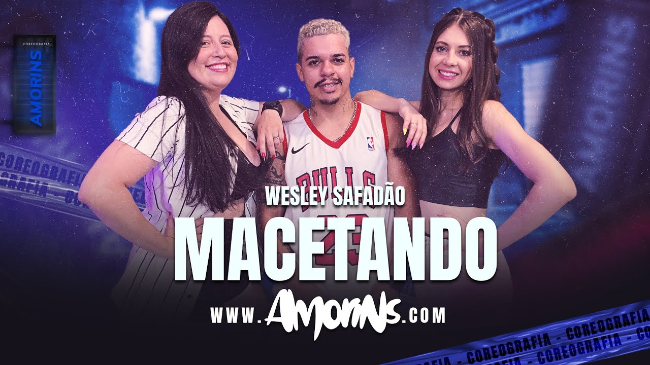 Wesley Safadão - Macetando - Coreografia Amorins