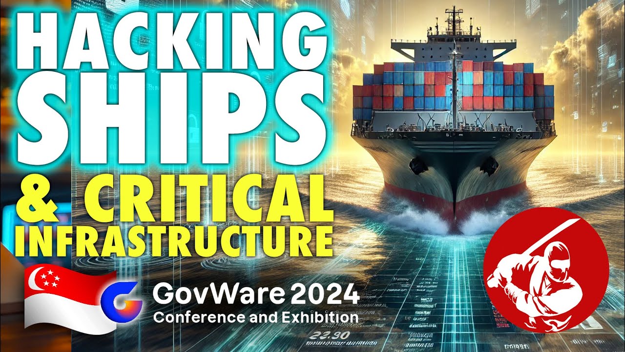 Singapore 2024 ▶︎  Maritime Cybersecurity: Hacking Ships & Critical Infrastructure Exploits