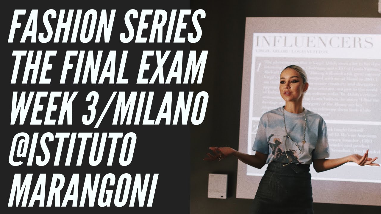 FASHION: WEEK 3 @ ISTITUTO MARANGONI - THE FINAL EXAM